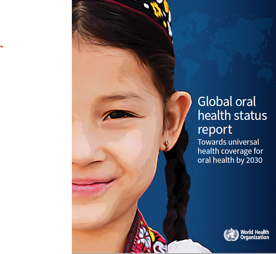 Global oral health status report 2022: Towards universal health coverage for oral health by 2030